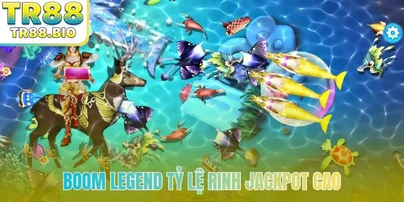 Boom Legend tỷ lệ rinh jackpot cao