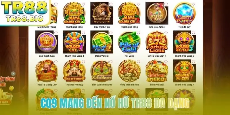 CQ9 mang đến nổ hũ TR88 đa dạng